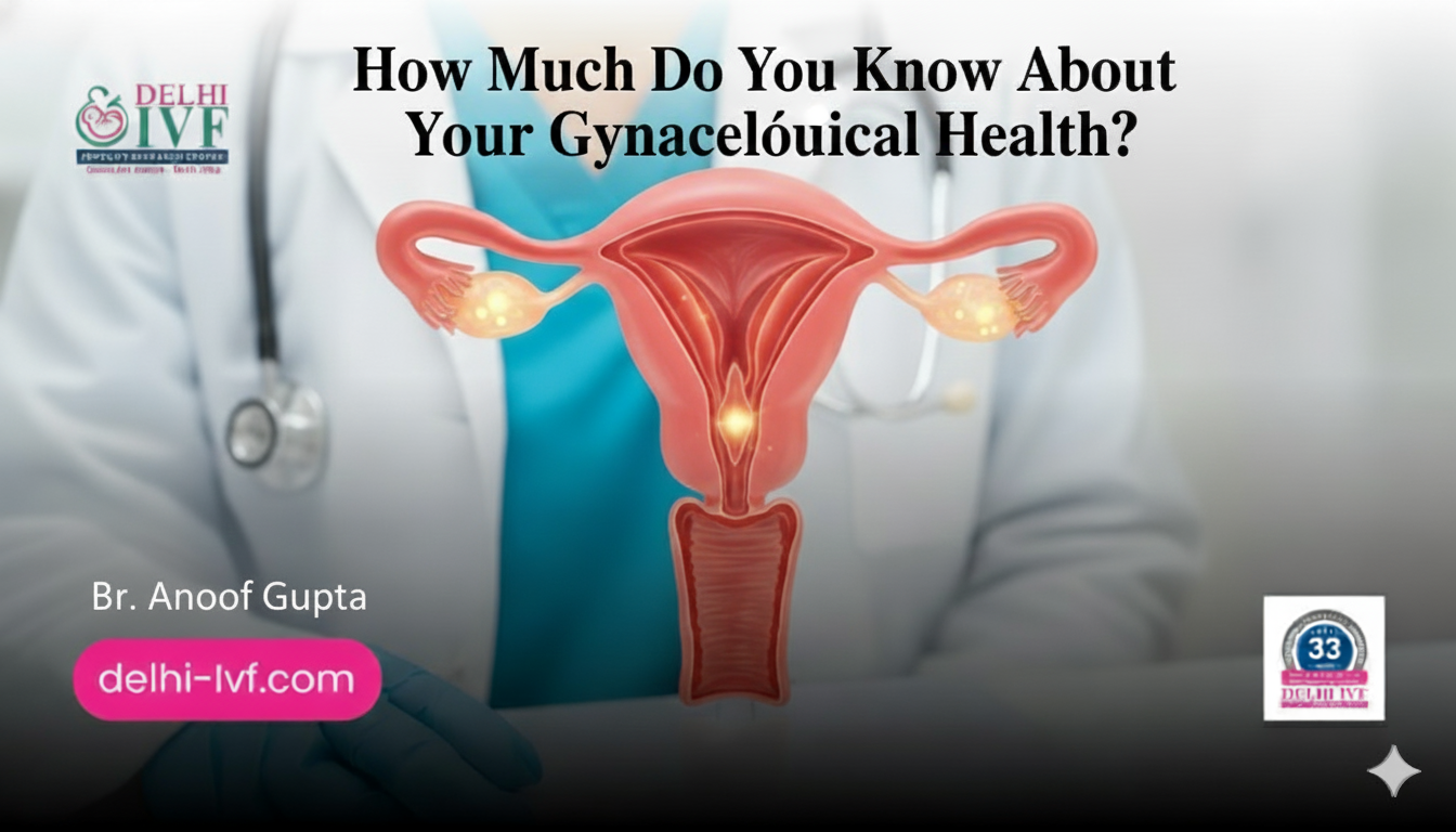 How Much Do You Know About Your Gynaecological Health?